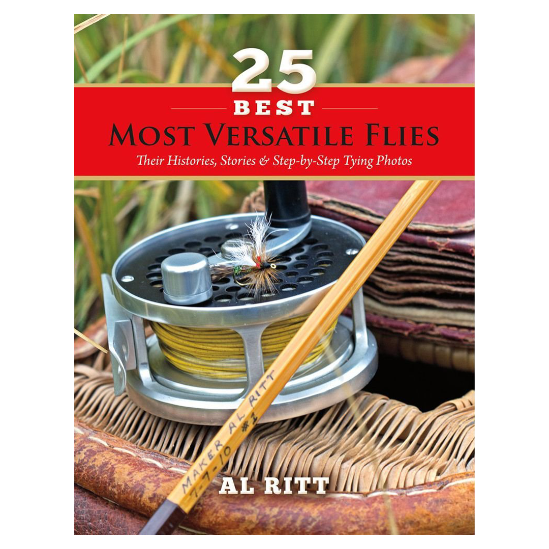 25 Best Most Versatile Flies: Their Histories, Stories & Step-by-Step Tying Photos