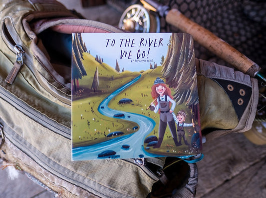 To The River We Go - Children's Fly Fishing Board Book