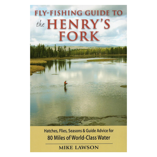 Fly Fishing Guide to the Henry's Fork