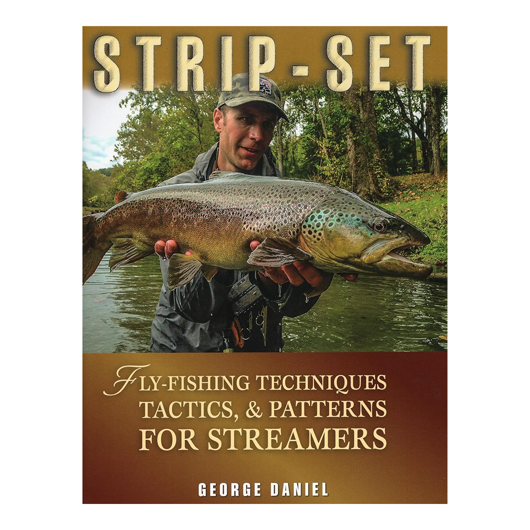 Strip-Set: Fly-Fishing Techniques, Tactics, & Patterns for Streamers